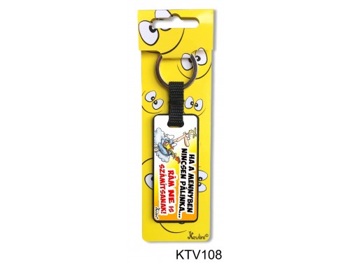 (KTV108) Vicces kulcstartó 7,5 cm - Ha nincs pálinka - Alkoholos Ajándék Ötletek